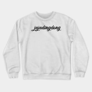 Jaja Dingdong! Crewneck Sweatshirt